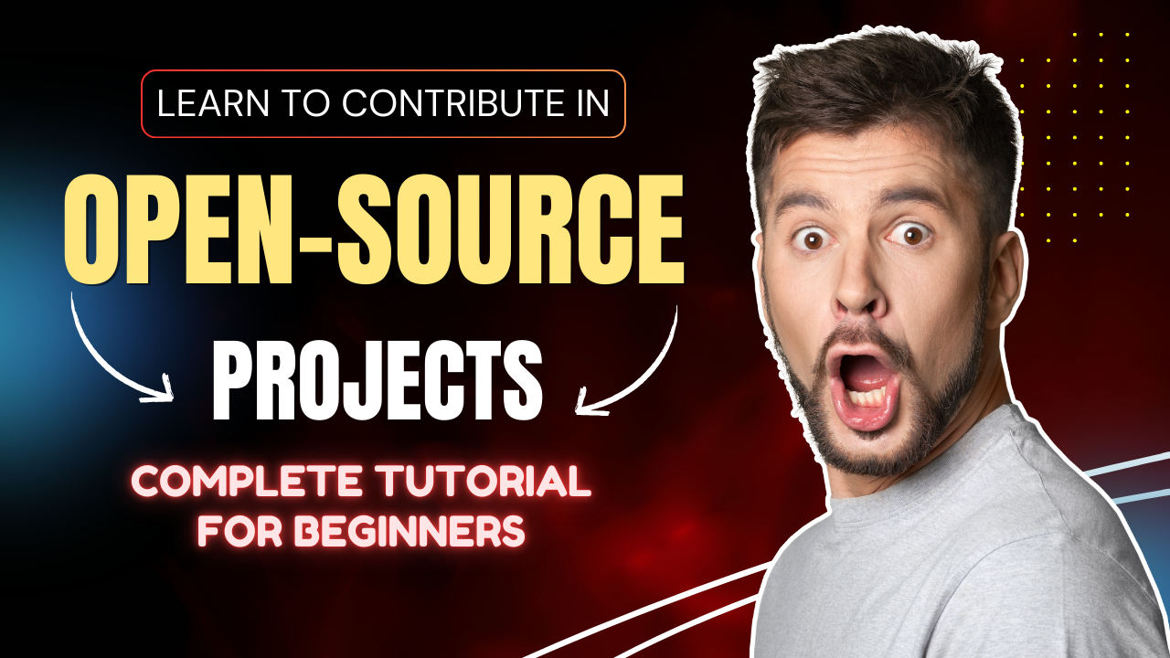 How to Contribute in Open Source Projects - Complete Tutorial